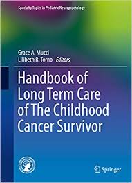 Dr. Mucci's Book, the Handbook of Long-Term Care of the Childhood Cancer Survivor
